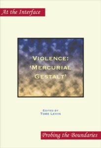 Violence: ‘Mercurial Gestalt’