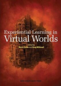 Experiential Learning in Virtual Worlds